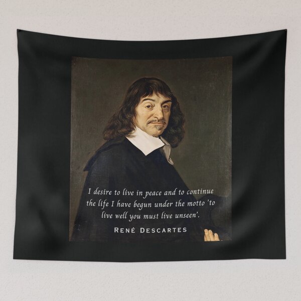 Item preview, René Descartes portrait and quote: I desire to live in peace and to continue the life I have begun under the motto 'to live well you must live unseen' designed and sold by artbleed.