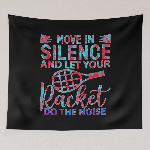 Item preview, move in silence and let your racket do the noise #3 designed and sold by creativerooney.