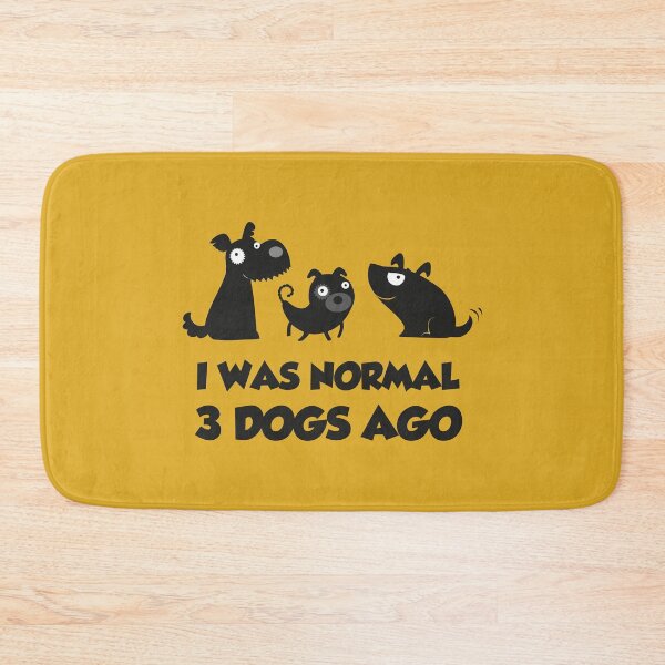 Item preview, I Was Normal 3 dogs ago. Funny Dogs designed and sold by haniku.