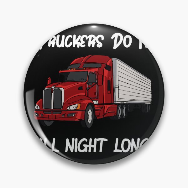 Item preview,  Truckers Do It All Night Long Tractor Trailer designed and sold by ShopSmart213.