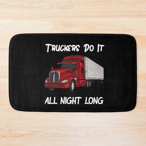 Item preview,  Truckers Do It All Night Long Tractor Trailer designed and sold by ShopSmart213.