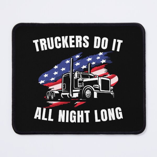 Item preview, Truckers Do It All Night Long Tractor Trailer designed and sold by ShopSmart213.