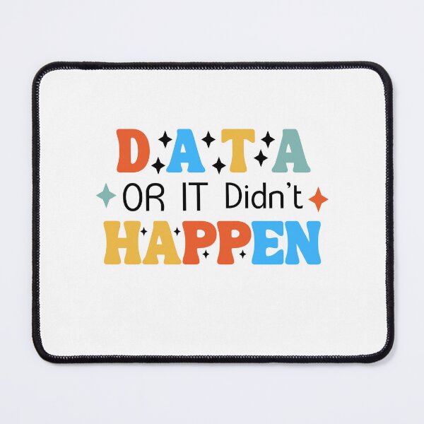 Item preview, Data or It Didn't Happen Funny Science Data Analyst Groovy T-Shirt designed and sold by CLAROCHOP.