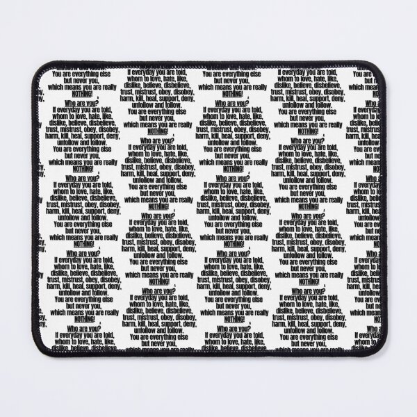 Item preview, Who are you If everyday you are told, whom to love, hate, like, dislike, believe, disbelieve, trust, mistrust, obey, disobey, harm, kill, heal, support, deny, unfollow and follow. designed and sold by Finds.