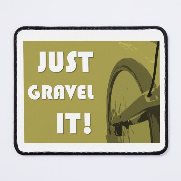 Item preview, Just Gravel it! designed and sold by Gravelymas.