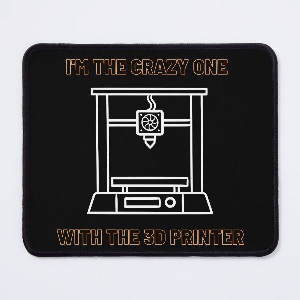 Item preview, I'm the crazy one with the 3d printer designed and sold by traum-shirts.