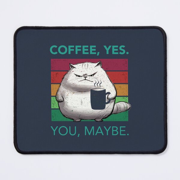 Item preview, Coffee yes. You maybe. Funny coffee quote with grumpy cat. designed and sold by lagunaklein.