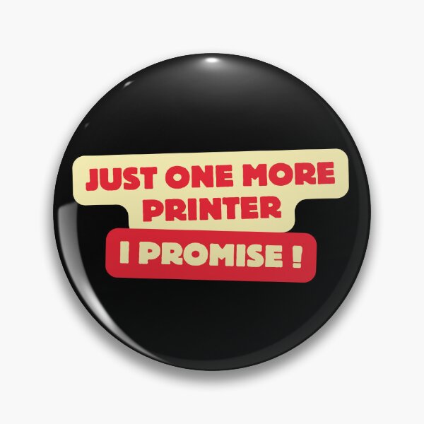 Item preview, Just one more printer. I promise! designed and sold by traum-shirts.