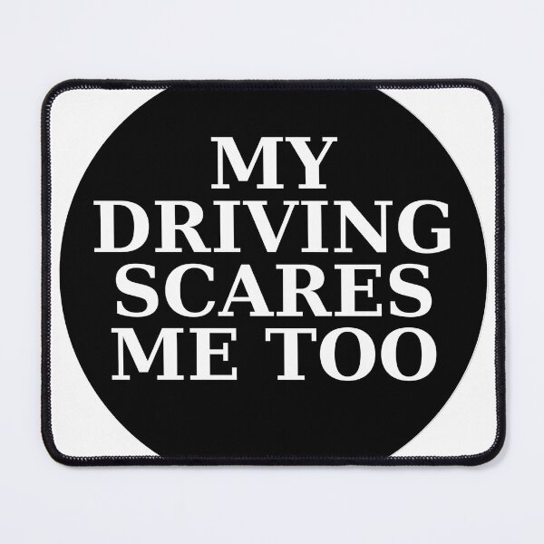 Item preview, My Driving Scares Me Too designed and sold by stevenbrian698.