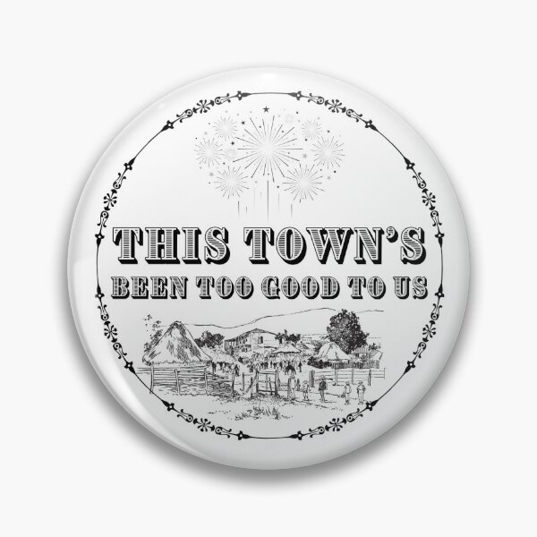 Item preview, This Towns Been Too Good To Us designed and sold by RossDillon.