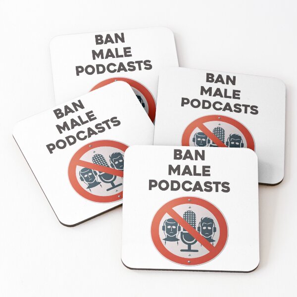 Item preview, BAN MALE PODCASTS designed and sold by Where the pigeons sleep.