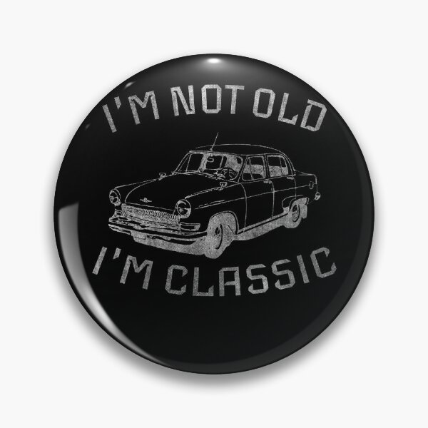 Item preview, im not old im classic designed and sold by amineeetch ⭐⭐⭐⭐⭐.