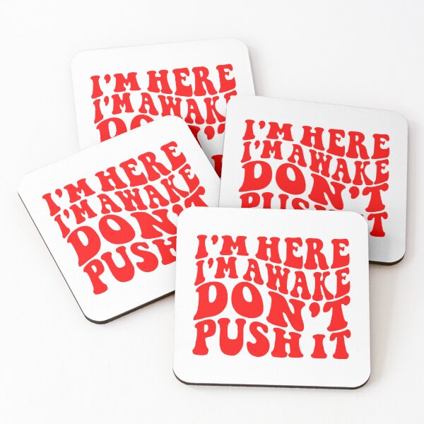 Item preview, I'm Here I'm Awake Don't Push It  designed and sold by Hairball-Pets.