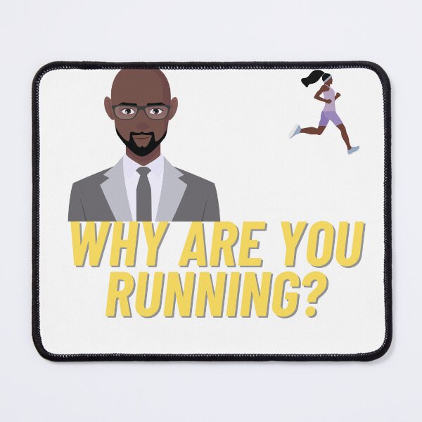 Item preview, Why are you running? designed and sold by Choc7YT.