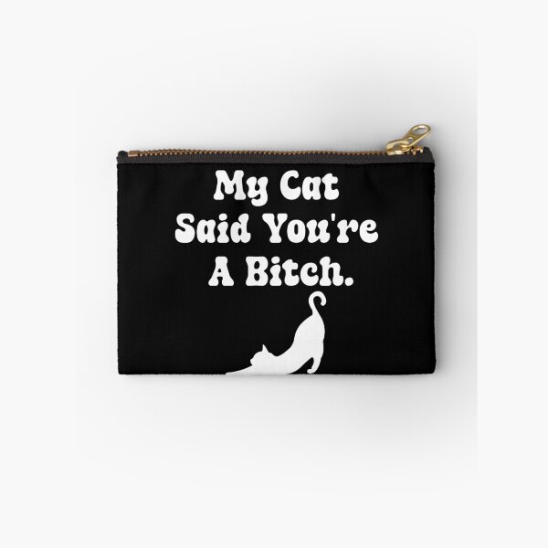 Item preview, My Cat Said You're A Bitch  designed and sold by ArtFromBeyond.