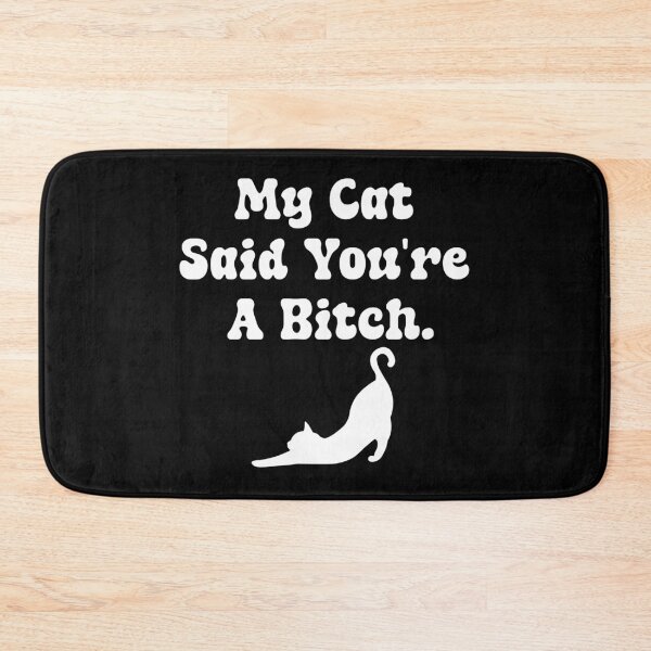 Item preview, My Cat Said You're A Bitch  designed and sold by ArtFromBeyond.