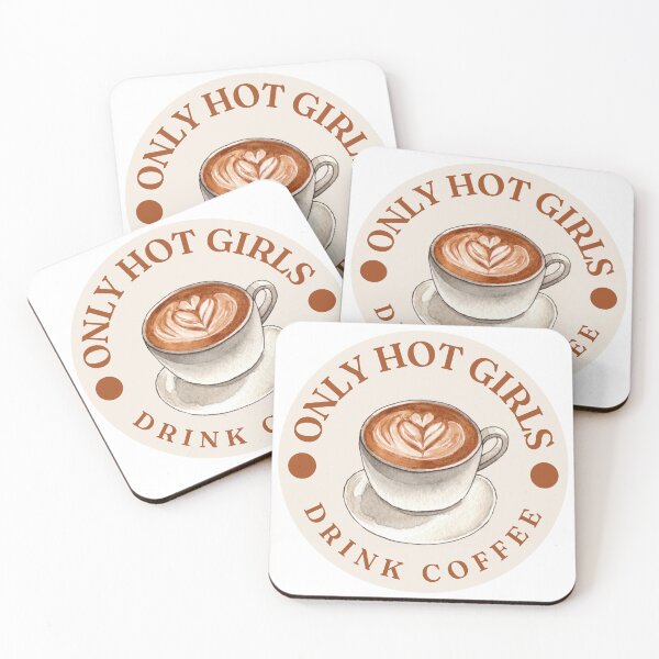 Item preview, Only Hot Girls Drink Coffee designed and sold by ashleytshirts.