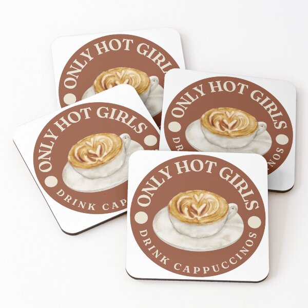 Item preview, Only *Hot* Girls Drink Cappuccinos designed and sold by ashleytshirts.