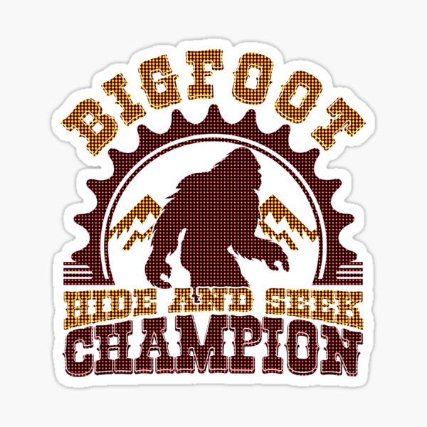 Bigfoot Hide And Seek Champion Since 1967 Yeti Sasquatch Tee Sticker For Sale By Zkoorey 