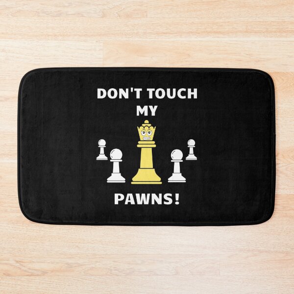Item preview, Don't touch my pawns! designed and sold by Kedo123.