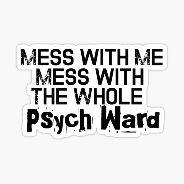 Psych Ward Stickers for Sale