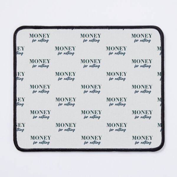 Item preview, Money for nothing designed and sold by adam1762.