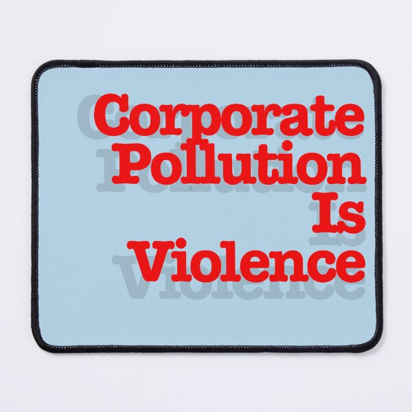 Item preview, Corporate Pollution Is Violence Text - Activism designed and sold by jolabrese.