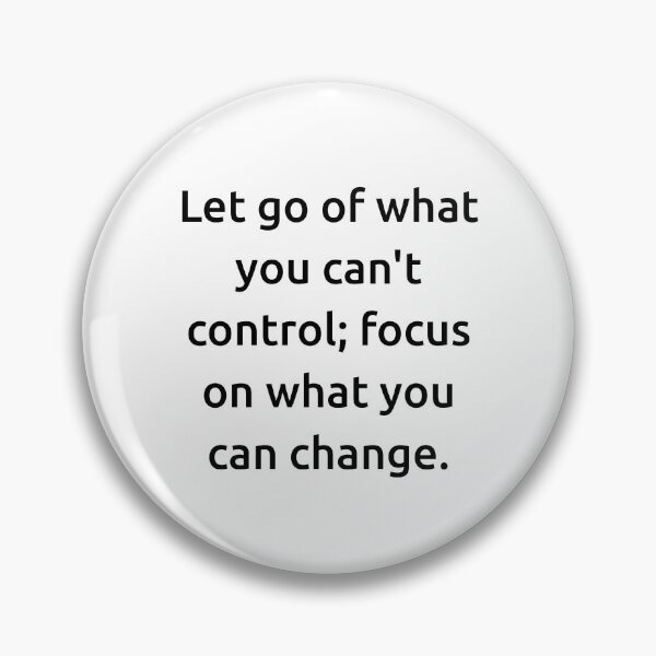 Item preview, Let go of what you can't control; focus on what you can change. designed and sold by IMCDT.