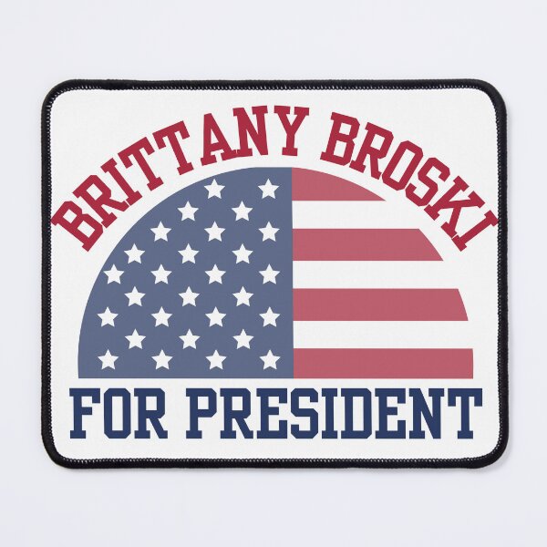 Item preview, Brittany Broski for President designed and sold by mwagie.