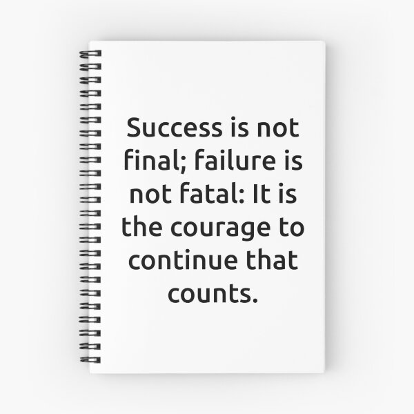 Item preview, Success is not final; failure is not fatal: It is the courage to continue that counts. designed and sold by IMCDT.