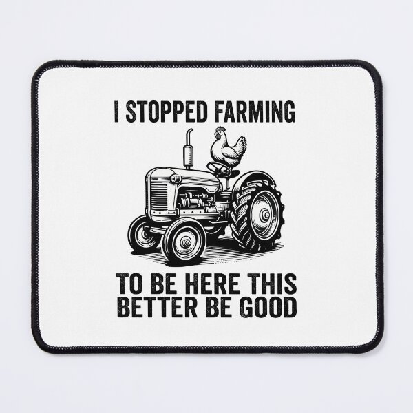 Item preview, I Stopped Farming To Be Here This Better Be Good designed and sold by Animal-Replicas.