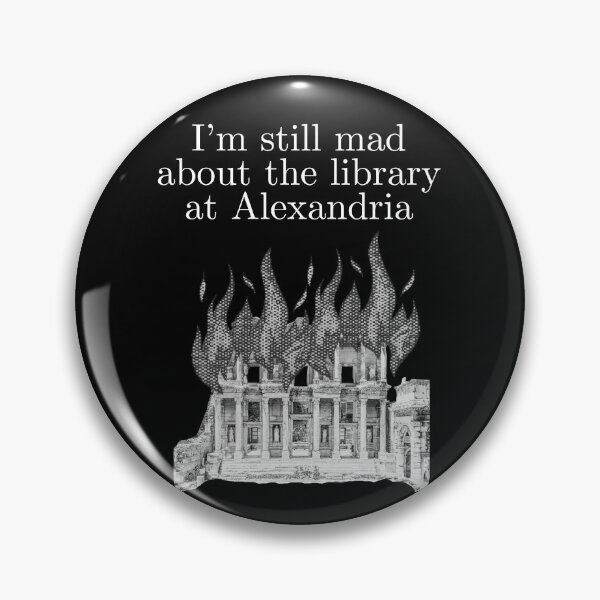 Item preview, I'm still mad about the library at Alexandria designed and sold by Your Entire Sense Of Identity.