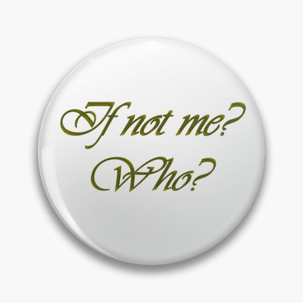 Item preview, If not me? Who? designed and sold by KayasArts.