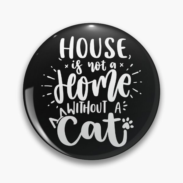Item preview, House Is Not A Home Without A Cat designed and sold by Artifylab.