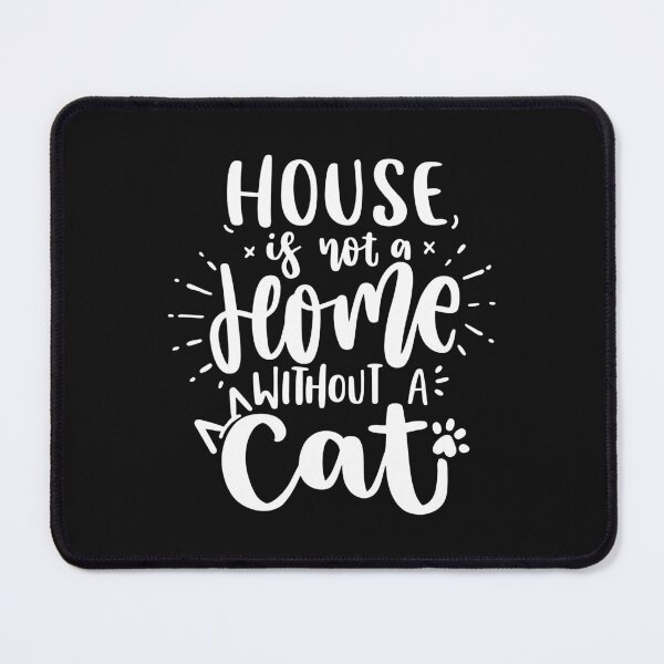Item preview, House Is Not A Home Without A Cat designed and sold by Artifylab.