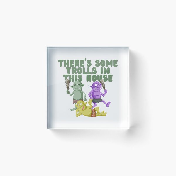 Item preview, There's Some Trolls In This House designed and sold by GleamingGiant.