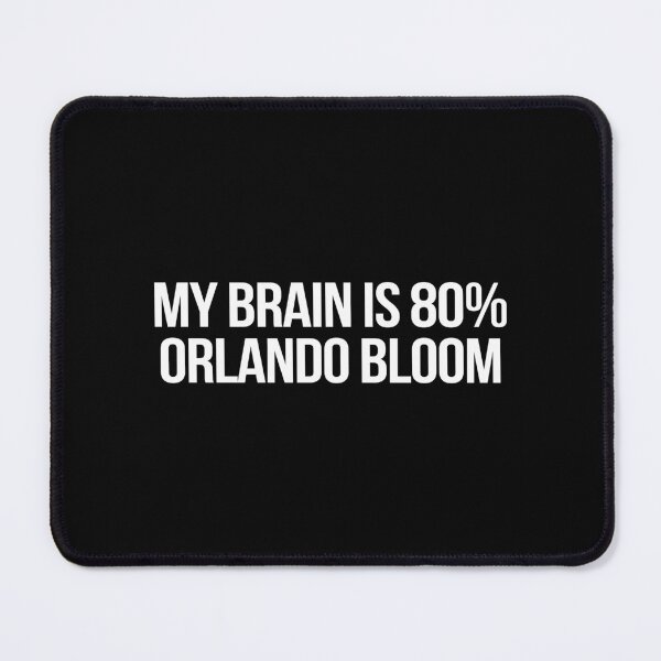 Item preview, My Brain is 80% Orlando Bloom designed and sold by 2000sbabyangel.