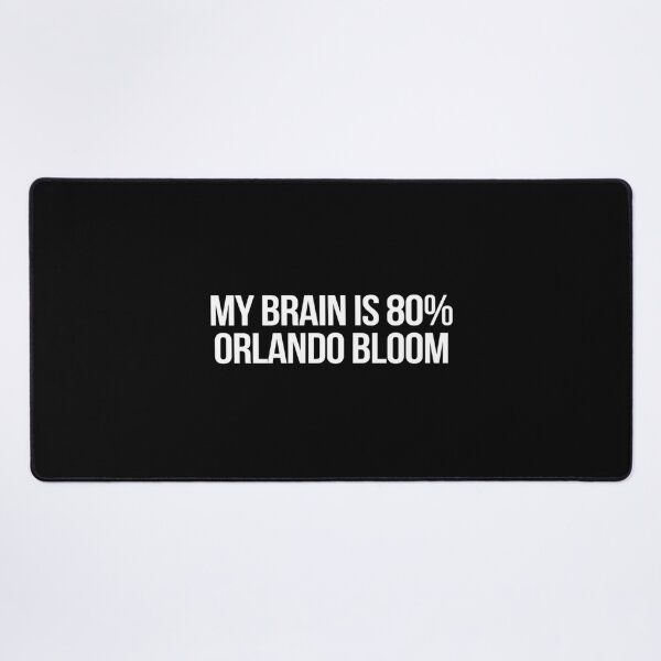 Item preview, My Brain is 80% Orlando Bloom designed and sold by 2000sbabyangel.