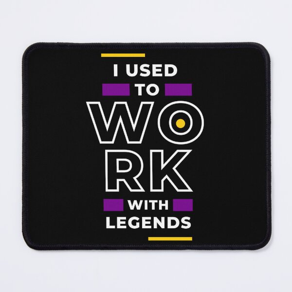Item preview, I Used To Work With Legends designed and sold by MarElfArtelier.