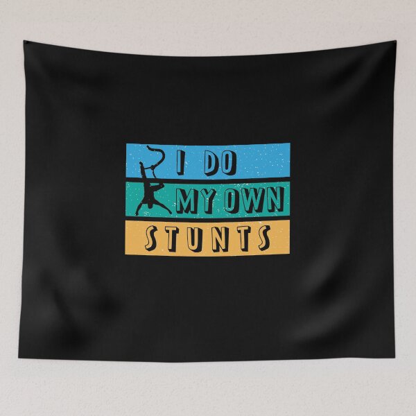 Item preview, I Do My Own Stunts designed and sold by PavoPlumaA.