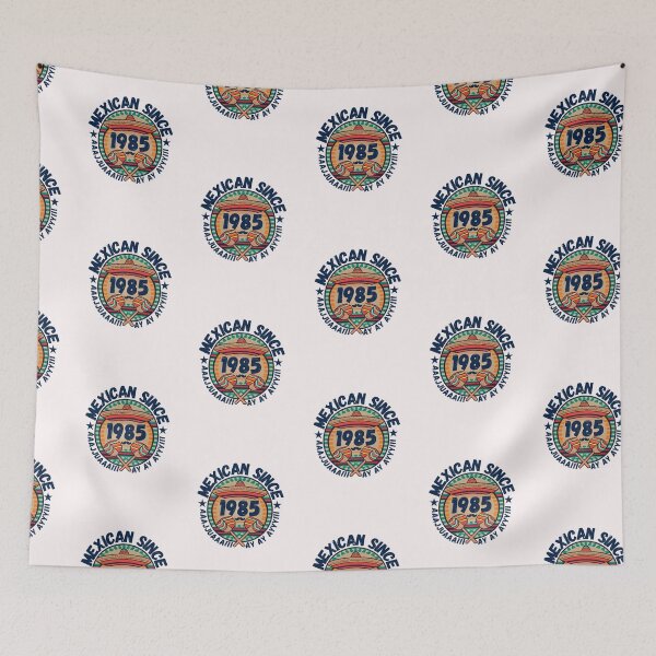Item preview, MEXICAN SINCE 1985 designed and sold by RuralGlamour.