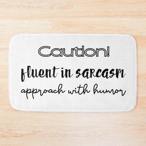 Item preview, Caution! Fluent in sarcasm, approatch with humor. designed and sold by UnCoverDesign.