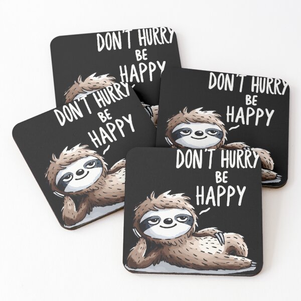 Item preview, Don't hurry be Happy Sloth designed and sold by DoodleDashShop.