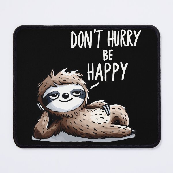 Item preview, Don't hurry be Happy Sloth designed and sold by DoodleDashShop.