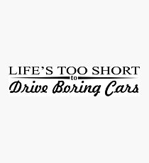 Life's too short Photographic Print