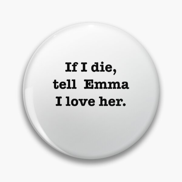Item preview, Tell Emma I love her designed and sold by jodiedesigns36.