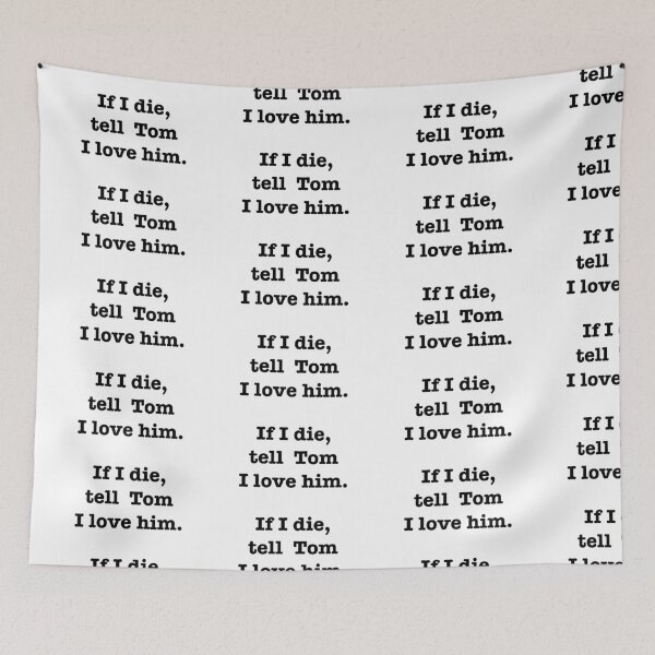 Item preview, Tell Tom I love him  designed and sold by jodiedesigns36.