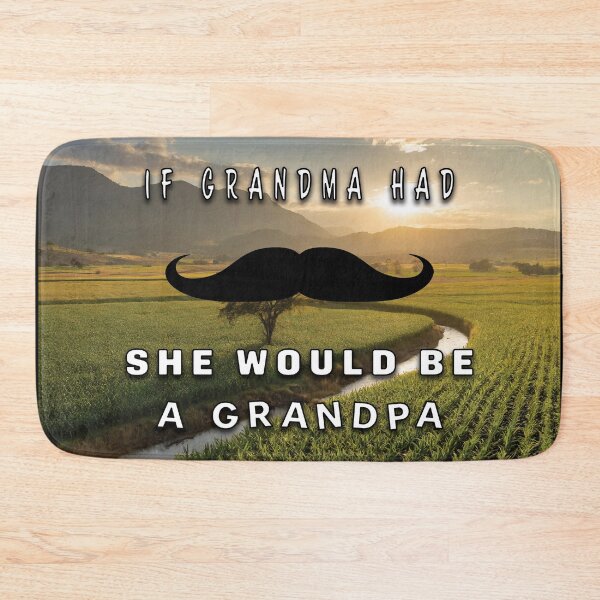 Item preview, If GRANDMA had mustache, she would be a GRANDPA designed and sold by nvrprooo.