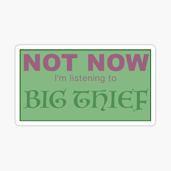 Item preview, Not Now I'm Listening to Big Thief designed and sold by just-forever.