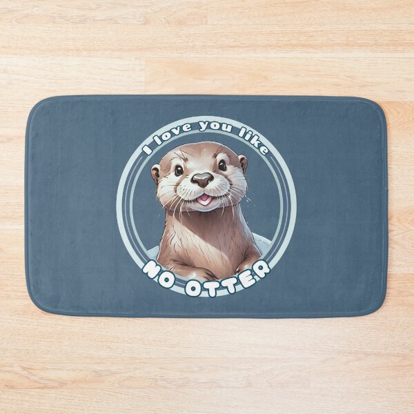 Item preview, I Love You Like No Otter designed and sold by LittleGnomad.